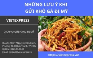 Gửi khô gà đi Mỹ cần lưu ý những gì?